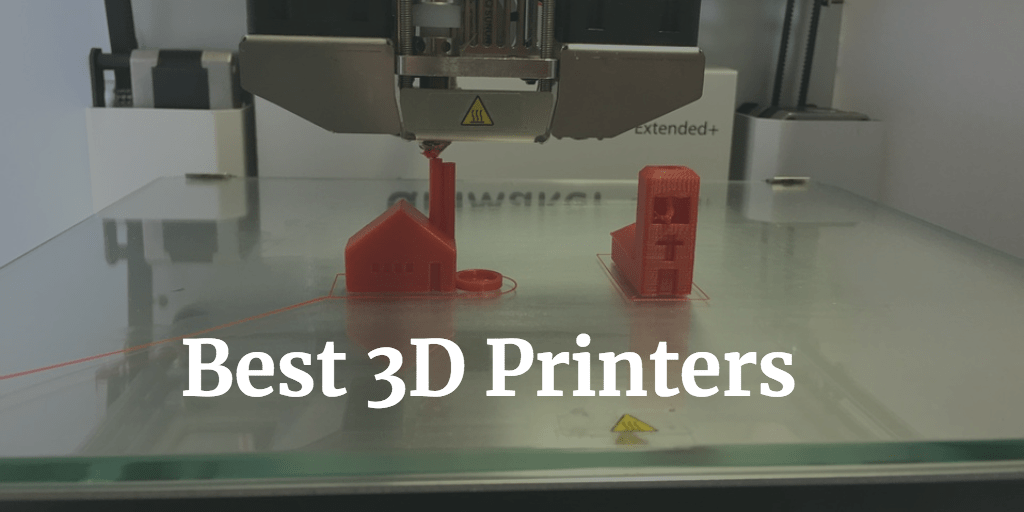 Best 3D Printers (2019)