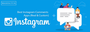 20 Best Instagram Comments Apps (Real & Custom) in 2021